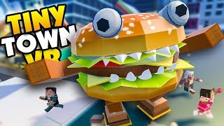 BURGER MONSTER INVADES TINY TOWN  Tiny Town VR Gameplay Part 69 [upl. by Ramona]