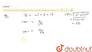 Find the direction cosines and unit vector along the vector vecr2vecivecj3veck [upl. by Nehtanoj351]