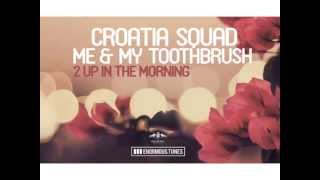 Croatia Squad amp Me And My Toothbrush  SLEDGE Original Mix [upl. by Oicanata341]