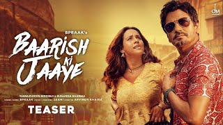 Baarish Ki Jaaye  Teaser  B Praak Ft Nawazuddin Siddiqui amp Sunanda Sharma  Jaani  Arvindr Khaira [upl. by Chiquita]