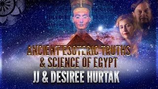 JJ amp Desiree Hurtak Ancient Esoteric Truths Science amp Harmonics of Egypt [upl. by Krever]