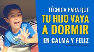 Técnica Para Que tu Hijo Vaya A Dormir En Calma y Feliz [upl. by Os]