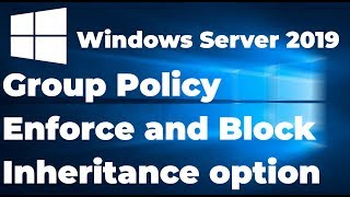 Group Policy Enforce and Block Inheritance  Windows Server 2019 [upl. by Ailemak]