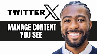 How to Manage Content You See on X Twitter [upl. by Nnairb]