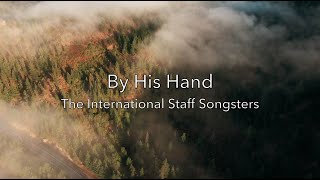 By His Hand  The International Staff Songsters Of The Salvation Army  Lyric Video [upl. by Hammock]