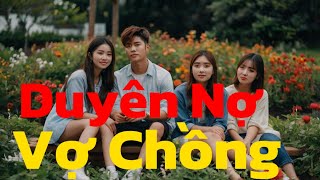 Duyên Nợ Vợ Chồng Chín Dấu Hiệu Nhân Duyên Vợ Chồng Từ Kiếp Trước [upl. by Nalad]