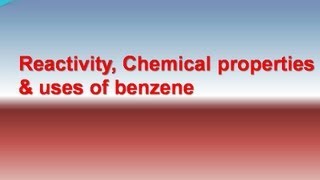 Reactivity Chemical properties amp uses of benzene [upl. by Andonis]