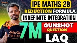 IPE Maths 2B  Indefinite Integrations  Reduction Formula  7 Marks Gunshot SAQs  IPE 202425 [upl. by Devinna]