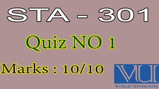 STA  301 Quiz No 1  Solved Quiz  STA301 solved Quiz 1  virtual university [upl. by Gaughan]