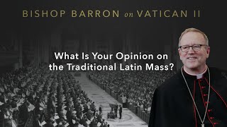 What Is Your Opinion on the Traditional Latin Mass — Bishop Barron on Vatican II [upl. by Ykcor]