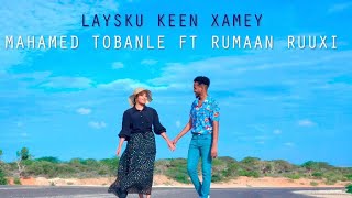 MAXAMED TOBANLE FT RUMAAN RUUXI LAYSKU KEEN XAMEY OFFICIAL MUSIC VIDEO 2023 [upl. by Alistair]