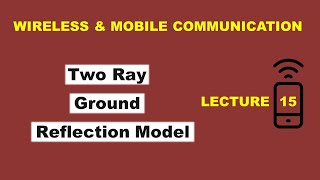 Two Ray Ground Reflection Model In Wireless Communication [upl. by Mendelson]