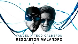 Yandel Tego Calderón  REGGAETON MALANDRO Official Lyric Video [upl. by Namso]