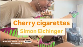 Cherry Cigarettes  Simon Eichinger OUTRO COVER [upl. by Fazeli]