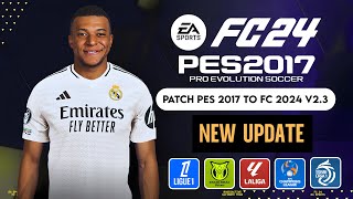 PES 2017  New Update V23 For Patch FC 2024 V2 All Competitions  Download amp Install [upl. by Llehcam719]