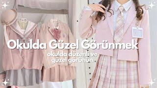 Okulda Her Gün Düzgün Ve Güzel Görünmenizi Sağlayacak Tüyolar [upl. by Oad]