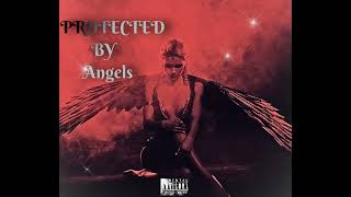 PROTECTED BY ANGELS  Sunny montega feat Fess Gotchu [upl. by Aneerhs]