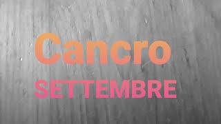 Cancro Settembre 2022 [upl. by Abey432]