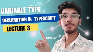 Lecture 3  Understanding Variable Type Declarations in TypeScript  Beginners Guide [upl. by Pyne914]