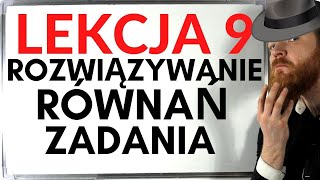 ROZWIĄZYWANIE RÓWNAŃ PIERWSZEGO STOPNIA ZADANIA LEKCJE Z FSOREM 9 [upl. by Hayikaz]