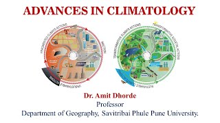 Advances in climatology by Prof Amit Dhorde 2024 [upl. by Esir]