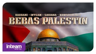 Rabbani Inteam Saujana Nowseeheart  Bebas Palestin Official Lyric Video [upl. by Essila]