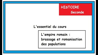 HISTOIRE Seconde Brassage et romanisation des populations dans lempire romain [upl. by Ylrahc]