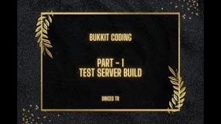 Bukkit Coding  Part  1 TEST SERVER BUILD [upl. by Reuben]