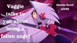 HAZBIN HOTEL ASMR Vaggie talks to you about being a fallen angel [upl. by Isidro]