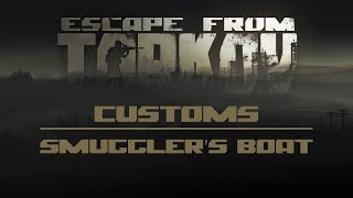 PMC Customs exit Smugglers Boat  Escape From Tarkov [upl. by Nalla]