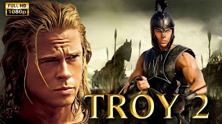 Troy 2 2025 Movie  Brad Pitt  Eric Bana  Orlando Bloom  Diane Kruger  Review amp Facts [upl. by Gaidano]