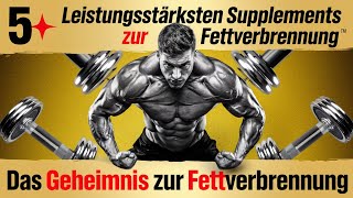 Die 5 leistungsstärksten Supplements zur Fettverbrennung die DU kennen musst [upl. by Morice613]