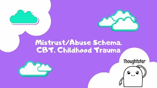 Dealing with MistrustAbuse Schema Therapy CBT Childhood Trauma [upl. by Nylimaj]