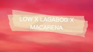 LOW X LAGABOG X MACARENA MP3  edited barrera [upl. by Nnawtna]