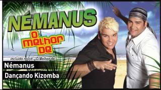 04  Némanus  Dançando Kizomba [upl. by Garwood]