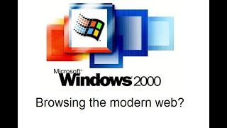 Using modern browsers on Windows 2000 [upl. by Yragerg]