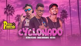 CYCLONADO  DRAGO ARROGANTE VITINHO NA BASE FEAT MC NITO [upl. by Kwasi]