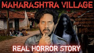 Maharashtra Village Real Horror Story  महाराष्ट्र का गाँव  सच्ची भूतिया कहानी  Bloody Satya [upl. by Ellebanna772]