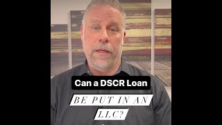 Can a DSCR Loan be put in an LLC [upl. by Zenitram]