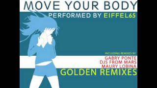 EIFFEL 65  Move Your Body GOLDEN REMIXES  maury lobina remix [upl. by Gray]