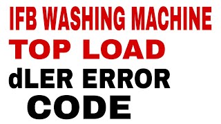 IFB WASHING MACHINE TOP LOAD dLER Error code [upl. by Medardas954]