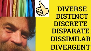 🔵 Diverse Disparate Dissimilar Divergent Distinct Discrete  Diverse Meaning  Disparate Examples [upl. by Navak]