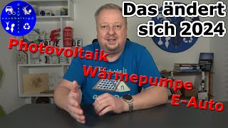 Diese 12 Änderungen wirken sich 2024 auf Photovoltaikanlage Wärmepumpe und Elektroauto aus [upl. by Akived]