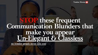 These frequent Communication Blunders make you appear UnElegant amp Classless communication [upl. by Akkimat469]