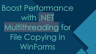 Boost Performance with NET Multithreading for File Copying in WinForms [upl. by Rovert]