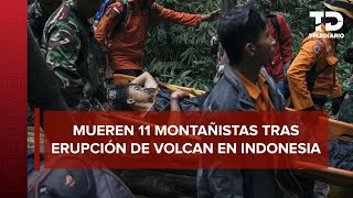 Hallan 11 senderistas muertos tras erupción de volcán en Indonesia [upl. by Eikcaj889]