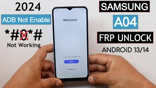 Samsung A04 SmA045F Frp BypassUnlock ADB Enable Fail 0 Not Working  Android 1314 [upl. by Noyar]