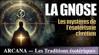 Gnose et Gnosticisme  les Traditions ésotériques [upl. by Ecnarrat]