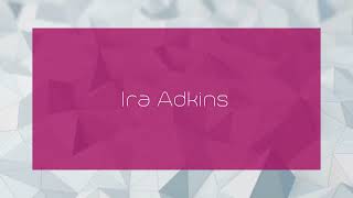 Ira Adkins  appearance [upl. by Irakab869]