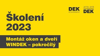 Školení realizačních firem 2023  Montáž oken a dveří WINDEK – pokročilý [upl. by Octave]